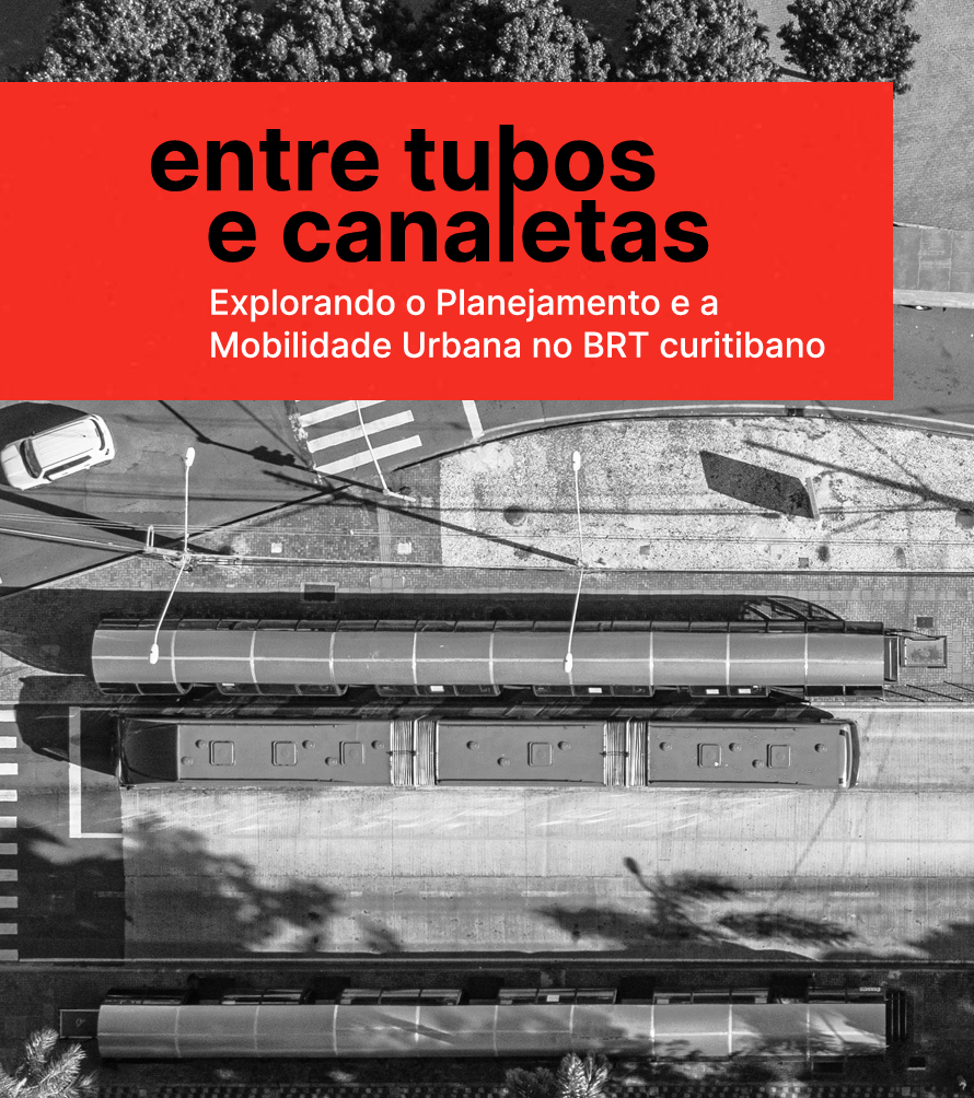 Entre Tubos e Canaletas: explorando o planejamento e a mobilidade urbana no BRT curitibano